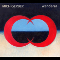Mich Gerber - Wanderer '2008