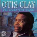 Otis Clay - I'll Treat You Right '1992