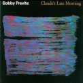 Bobby Previte - Claude's Late Morning '1988