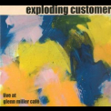 Exploding Customer - Live At Glenn Miller Cafe '2002