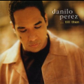 Danilo Perez - ...till Then '2003
