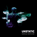 Manu Katche - Unstatic (HiRes) '2016