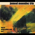 Jemeel Moondoc Trio - Live At Glenn Miller Cafe, Vol. 1 '2002