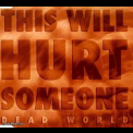 Dead World - This Will Hurt Someone '1994