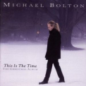 Michael Bolton - This Is The Time - The Christmas Album '1996