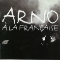 Arno - A La Franзaise '1995