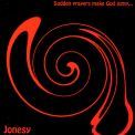 Jonesy - Sudden Prayers Make God Jump... '1974