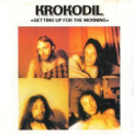 Krokodil - Getting Up For The Morning '1972