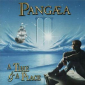 Pangaea - A Time And A Place '2002