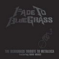 The Iron Horse - Fade To Bluegrass - The Bluegrass Tribute To Metallica '2003