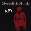 Meredith Monk - Key '1995