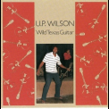 U.p. Wilson - Wild Texas Guitar '1989
