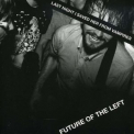 Future Of The Left - Last Night I Saved Her From Vampires '2008