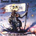Brutal Attack - Tales Of Glory '1989