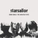 Starsailor - Good Souls: The Greatest Hits '2015