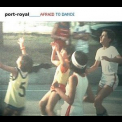 Port-royal - Afraid To Dance '2007