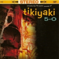 The Tikiyaki Orchestra - Tikiyaki 5-0 '2016