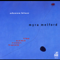 Myra Melford - Above Blue / The Same River, Twice '1999