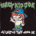 Ugly Kid Joe - As Ugly As They Wanna Be '1991