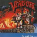 Vendetta - Go And Live Stay And Die '1987
