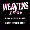 Heaven's Edge - Some Other Place Some Other Time '1998