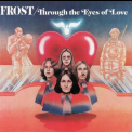 Frost - Through The Eyes Of Love '1970