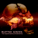 Blotted Science - The Machinations Of Dementia '2007
