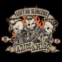 Guitar Slingers - Adios Amigo '2012