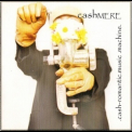 Cashmere - Cash-romantic.music.machine '2008
