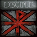 Disciple - O God Save Us All '2012