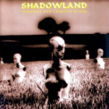 Shadowland - Through The Looking Glass '1994