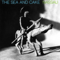 The Sea & Cake - Nassau '1995