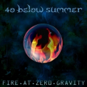 40 Below Summer - Fire At Zero Gravity '2013