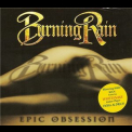 Burning Rain - Epic Obsession '2013