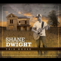 Shane Dwight - This House '2014