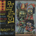 Lollipop - Sucked In, Blown Out '1997