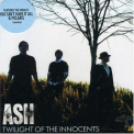 Ash - Twilight Of The Innocents '2007