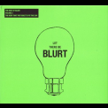 Blurt - The Best Of Blurt - Volume 2 - The Body That They Built To Fit The Car '2006