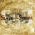 Slave To The System - Slave To The System '2006