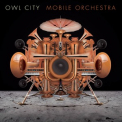 Owl City - Mobile Orchestra '2015