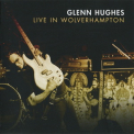 Glenn Hughes - Live At Wolverhampton (2CD) '2012