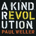 Paul Weller - A Kind Revolution '2017