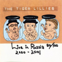 The Tiger Lillies - Live In Russia 2000-2001 '2002
