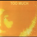 Too Much - Too Much (2000 Remaster) '1971