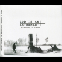 God Is An Astronaut - All Is Violent, All Is Bright '2005