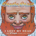 Gentle Giant - I Lost My Head: The Chrysalis Years 1975-1980 (4CD Box) '2012