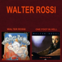 Walter Rossi - Walter Rossi (1976) / One Foot In Hel (1984) '2000