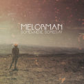 Melorman - Somewhere, Someday '2017