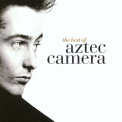 Aztec Camera - The Best Of Aztec Camera '1999
