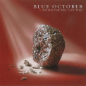Blue October - Foiled + '2007